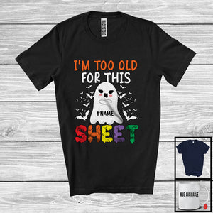 MacnyStore - Personalized Custom Name I'm Too Old For This Sheet; Sarcastic Halloween Boo Ghost; Family T-Shirt