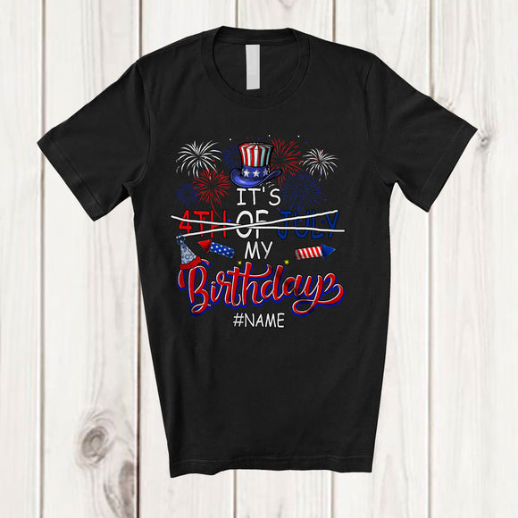 MacnyStore - Personalized Custom Name It's Not 4th Of July My Birthday; Humorous Birthday Fireworks T-Shirt