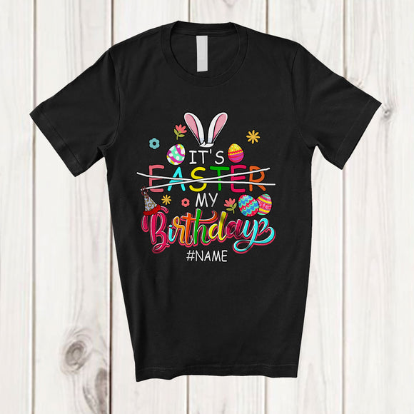 MacnyStore - Personalized Custom Name It's Not Easter My Birthday; Lovely Bunny Egg Hunting; Family T-Shirt