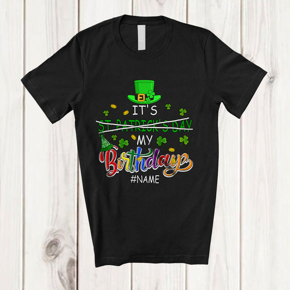 MacnyStore - Personalized Custom Name It's Not St. Patrick's Day My Birthday; Lovely Leprechaun Hat Shamrocks T-Shirt