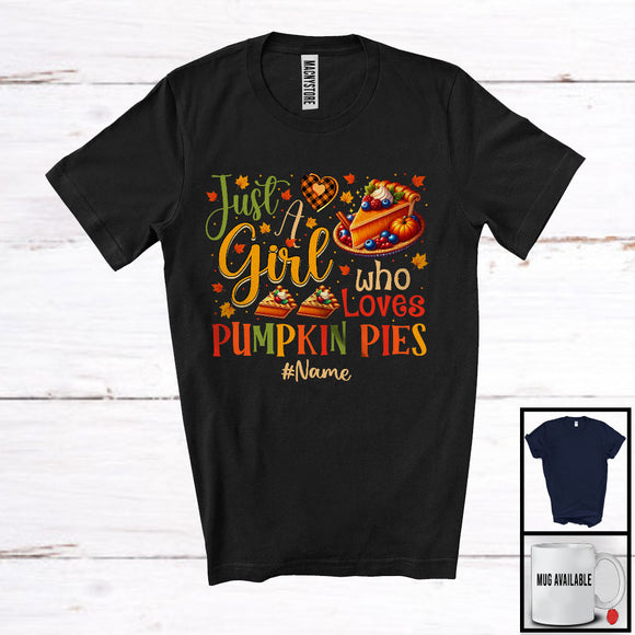 MacnyStore - Personalized Custom Name Just A Girl Who Loves Pumpkin Pies; Wonderful Thanksgiving Fall Family T-Shirt