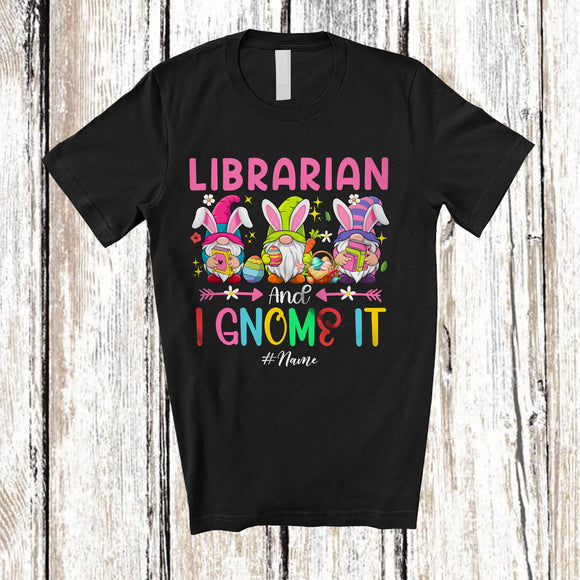 MacnyStore - Personalized Custom Name Librarian And I Gnomes It; Awesome Easter Egg Three Gnomes; Jobs T-Shirt