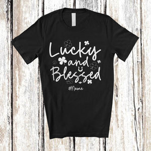 MacnyStore - Personalized Custom Name Lucky And Blessed; Amazing St. Patrick's Day Irish Shamrocks T-Shirt