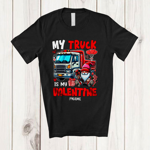 MacnyStore - Personalized Custom Name My Truck Is My Valentine; Lovely Hearts Gnomes Rose; Family T-Shirt