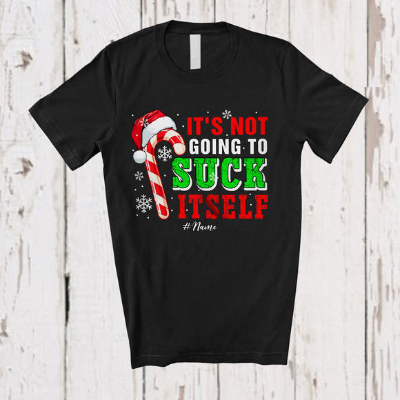 MacnyStore - Personalized Custom Name Not Going To Suck Itself; Fantastic Christmas Adult Candy Canes; Family T-Shirt