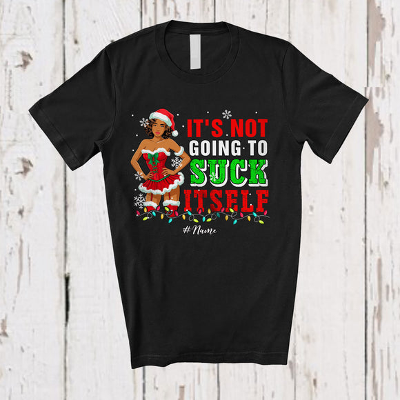 MacnyStore - Personalized Custom Name Not Going To Suck Itself; Fantastic Christmas Adult Santa Afro Girl; Family T-Shirt