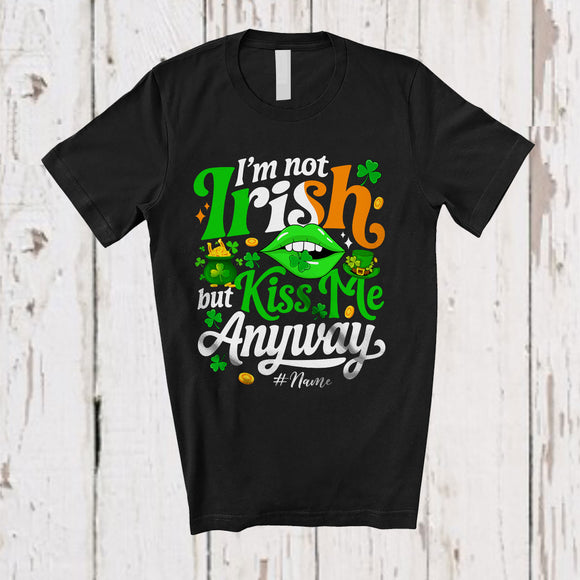 MacnyStore - Personalized Custom Name Not Irish But Kiss Me Anyway; Joyful St. Patrick's Day Lips; Family T-Shirt