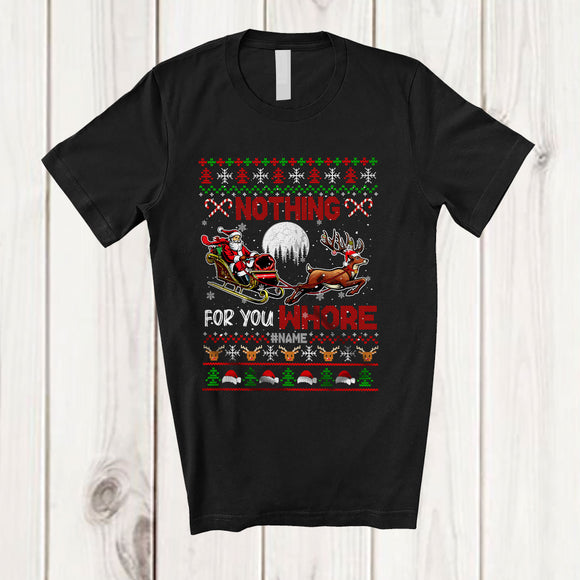 MacnyStore - Personalized Custom Name Nothing For You Whore; Sarcastic Christmas Sweater Santa Riding Reindeer T-Shirt