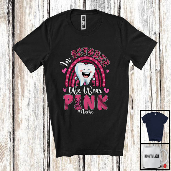 MacnyStore - Personalized Custom Name October We Wear Pink; Lovely Breast Cancer Ribbon; Dentist Rainbow T-Shirt