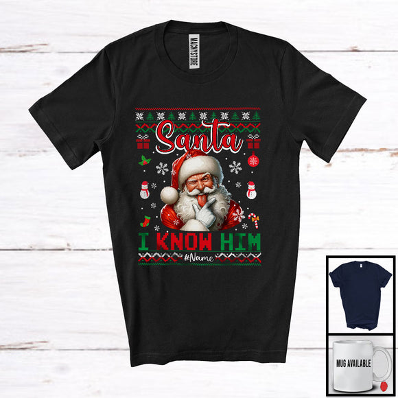 MacnyStore - Personalized Custom Name Santa I Know Him; Sarcastic Christmas Sweater Naughty Nice List T-Shirt