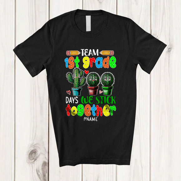 MacnyStore - Personalized Custom Name Team 1st Grade We Stick; Joyful 100 Days Of School Three Cactus T-Shirt