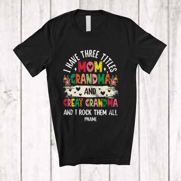 MacnyStore - Personalized Custom Name Three Titles Mom Grandma Great Grandma; Lovely Mother's Day Hearts T-Shirt