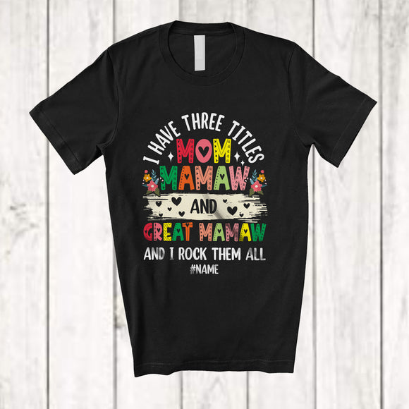 MacnyStore - Personalized Custom Name Three Titles Mom Mamaw Great Mamaw; Lovely Mother's Day Hearts T-Shirt