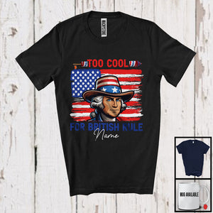 MacnyStore - Personalized Custom Name Too Cool For British Rules, Proud 4th Of July USA Flag President, Patriotic T-Shirt