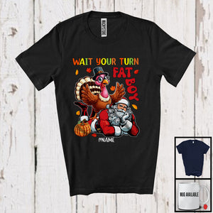 MacnyStore - Personalized Custom Name Wait Your Turn Fat Boy; Humorous Thanksgiving Christmas Turkey Santa T-Shirt