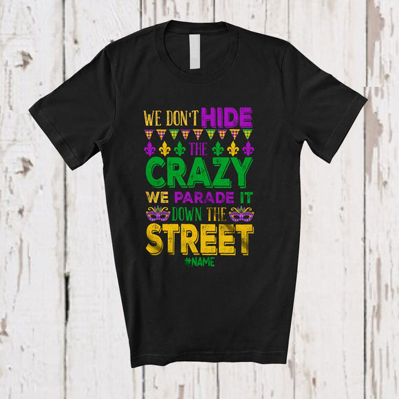 MacnyStore - Personalized Custom Name We Don't Hide The Crazy; Joyful Mardi Gras Mask; Men Parades T-Shirt