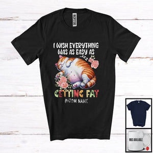 MacnyStore - Personalized Custom Name Wish Everything Easy As Getting Fat, Floral Fat Cat Sleeping Flowers T-Shirt