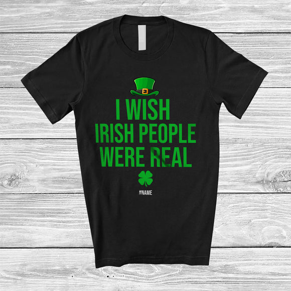 MacnyStore - Personalized Custom Name Wish Irish People Were Real; Happy St. Patrick's Day Hat Leprechaun T-Shirt