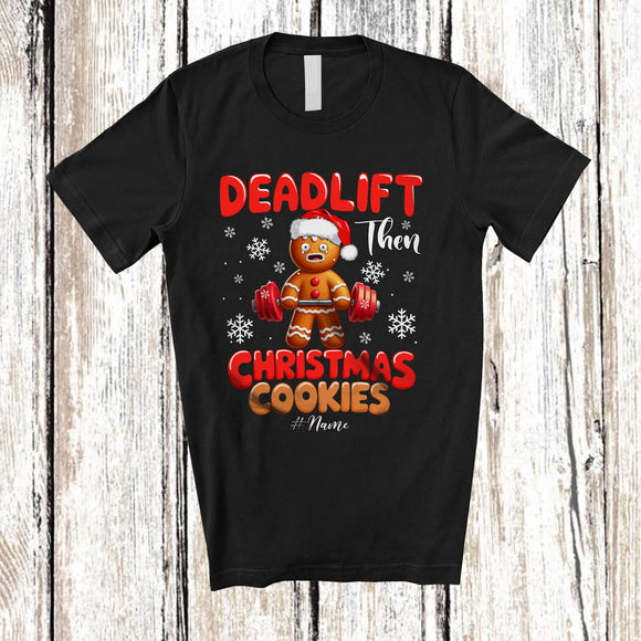 MacnyStore - Personalized Deadlift Then Christmas Cookies; Amazing Custom Name Gingerbread; Fitness Workout T-Shirt