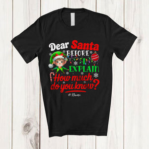 MacnyStore - Personalized Dear Santa How Much Do You Know; Lovely Christmas Custom Name Santa Elf T-Shirt