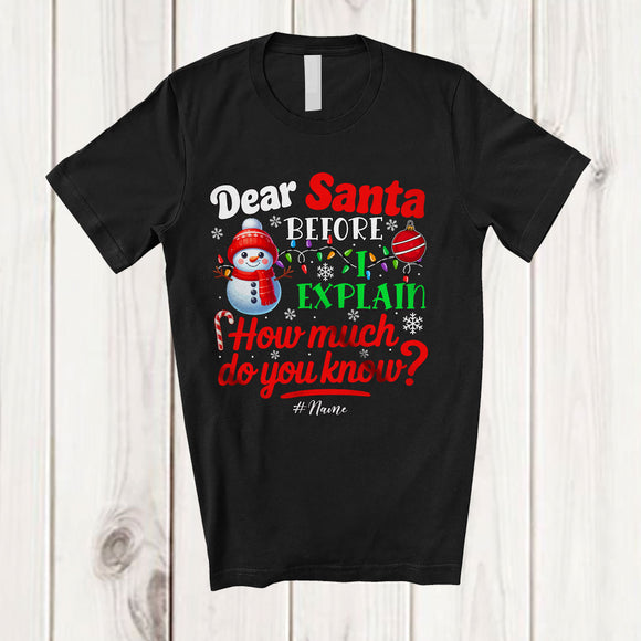 MacnyStore - Personalized Dear Santa How Much Do You Know; Lovely Christmas Custom Name Santa Snowman T-Shirt