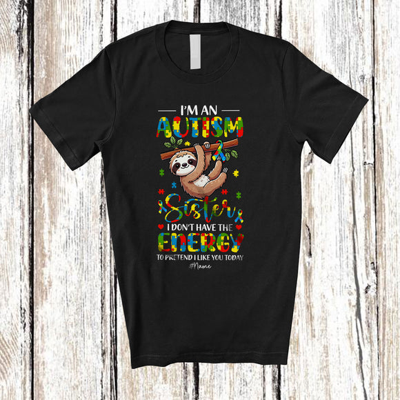 MacnyStore - Personalized Don't Have The Energy To Pretend; Lovely Autism Custom Name Sister; Puzzle Sloth T-Shirt