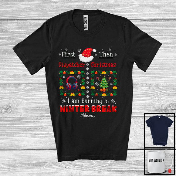 MacnyStore - Personalized First Dispatcher Then Christmas; Joyful X-mas Winter Break; Custom Name Jobs T-Shirt