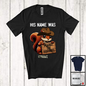 MacnyStore - Personalized His Name Was Peanut The Squirrel; Sarcastic Custom Name Wanted Election 2024 T-Shirt