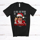 MacnyStore - Personalized I Do It For The Cookie; Sarcastic Christmas Naughty Santa Trump; X-mas Custom Name Family T-Shirt