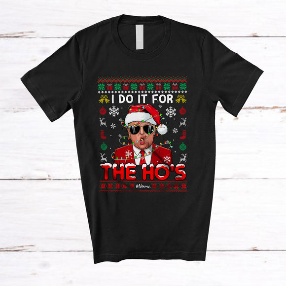 MacnyStore - Personalized I Do It For The Ho's Sarcastic Christmas Naughty Santa Trump; Sweater Custom Name Family T-Shirt