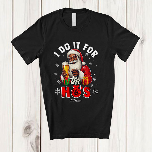 MacnyStore - Personalized I Do It For The Ho's; Joyful Christmas Custom Name Afro Santa Drinking Beer; Drunker T-Shirt