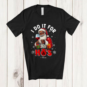 MacnyStore - Personalized I Do It For The Ho's; Joyful Christmas Custom Name Afro Santa Drinking Wine; Drunker T-Shirt