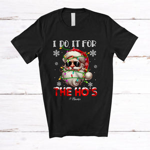 MacnyStore - Personalized I Do It For The Ho's; Sarcastic Christmas Naughty Santa; X-mas Custom Name Family T-Shirt