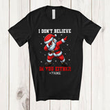 MacnyStore - Personalized I Don't Believe In You Either; Fantastic Christmas Custom Name Santa Dabbing T-Shirt