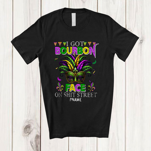 MacnyStore - Personalized I Got Bourbon Face On Shit Street; Awesome Mardi Gras Custom Drinking Drunker; Parades T-Shirt