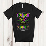 MacnyStore - Personalized I Got Bourbon Face On Shit Street; Awesome Mardi Gras Custom Drinking Drunker; Parades T-Shirt