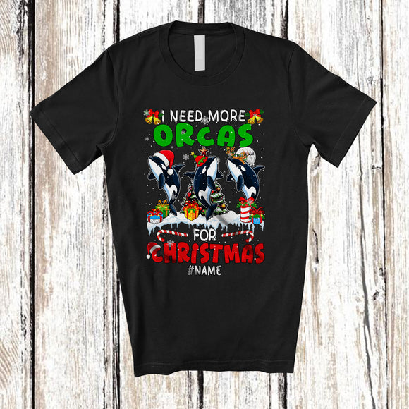 MacnyStore - Personalized I Need More Orcas For Christmas; Amusing X-mas Custom Name Sea Animal; Family T-Shirt