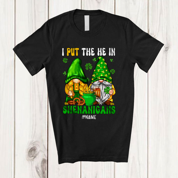 MacnyStore - Personalized I Put The He In Shenanigans; Lovely St. Patrick's Day Custom Name Gnomes; Couple T-Shirt