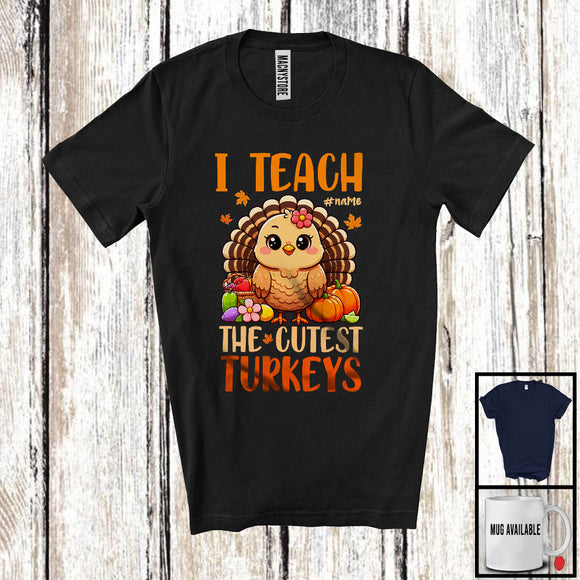 MacnyStore - Personalized I Teach The Cutest Turkeys; Lovely Thanksgiving Custom Name Teacher Proud T-Shirt