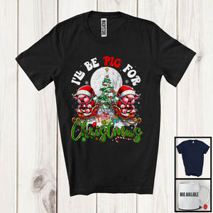 MacnyStore - Personalized I'll Be Pig For Christmas, Merry X-mas Tree Lights Custom Name Pig, Snow T-Shirt