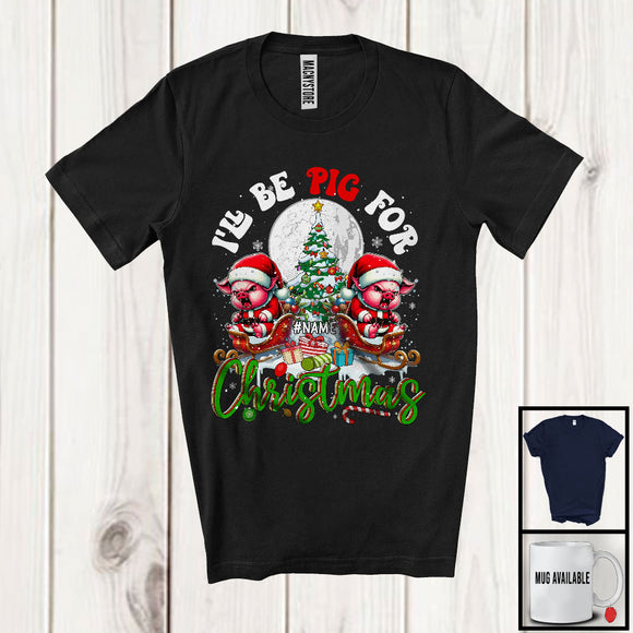 MacnyStore - Personalized I'll Be Pig For Christmas, Merry X-mas Tree Lights Custom Name Pig, Snow T-Shirt