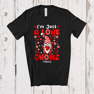 MacnyStore - Personalized I'm Just Alone Gnome; Amusing Valentine Gnome Hearts; Custom Name Single T-Shirt