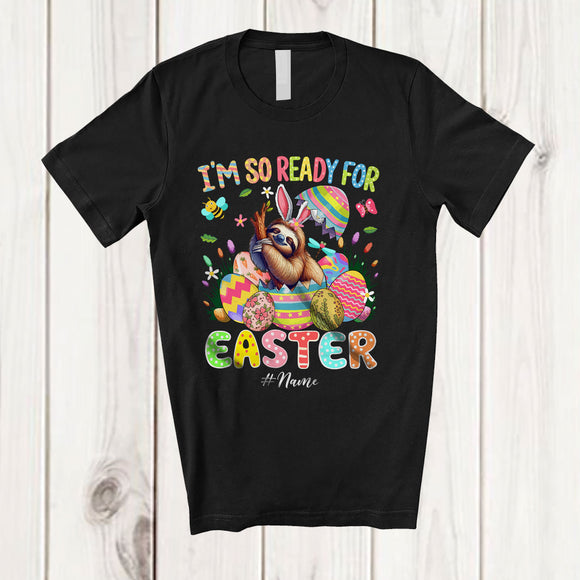 MacnyStore - Personalized I'm So Ready For Easter; Lovely Custom Name Sloth In Easter Egg Hunt; Family T-Shirt