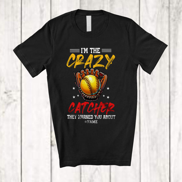 MacnyStore - Personalized I'm The Crazy Catcher They Warned; Humorous Custom Name Softball Catcher Player T-Shirt