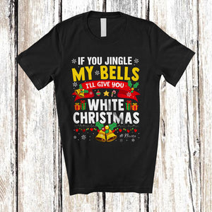 MacnyStore - Personalized If You Jingle My Bells White Christmas; Amusing X-mas Custom Name Couple T-Shirt