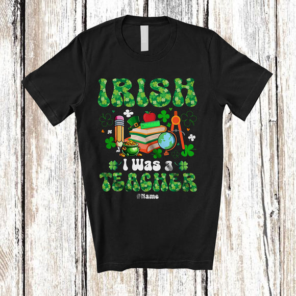 MacnyStore - Personalized Irish I Was A Teacher; Joyful St. Patrick's Day Shamrocks; Custom Name Job T-Shirt