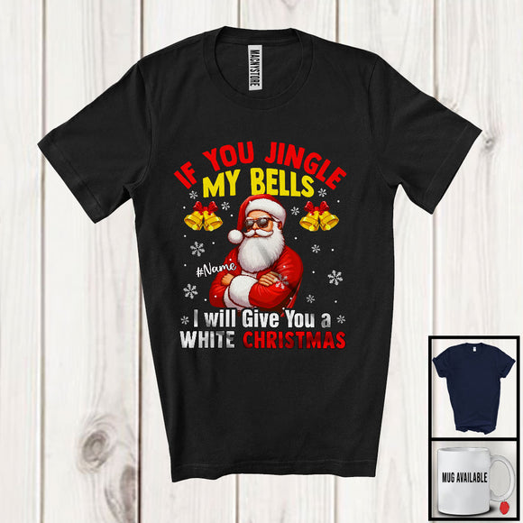 MacnyStore - Personalized Jingle My Bells I'll Give You A White Christmas; Fantastic Custom Name Couple; Santa T-Shirt