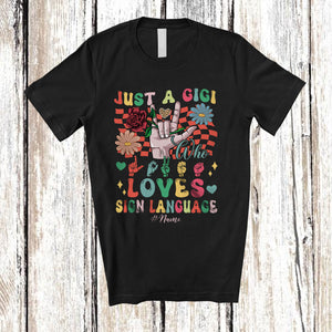 MacnyStore - Personalized Just A Gigi Who Loves Sign Language; Lovely Custom Name Women ASL; Family T-Shirt