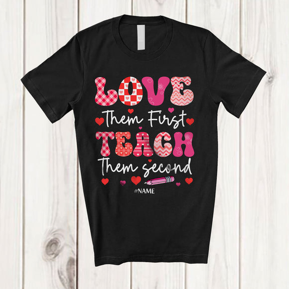 MacnyStore - Personalized LOVE Them First Teach Second; Amazing Valentine Plaid Hearts; Custom Name Teacher T-Shirt