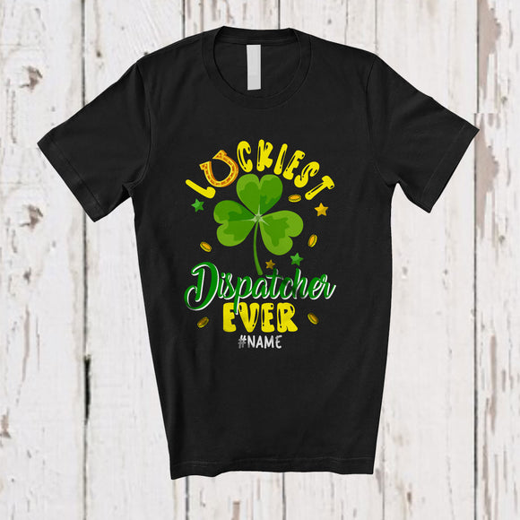 MacnyStore - Personalized Luckiest Dispatcher Ever; Amazing St. Patrick's Day Shamrock; Custom Name Women Jobs T-Shirt